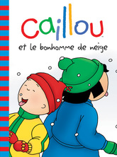 Caillou Et Le Bonhomme De Neige French Story For Children On Storyplay R